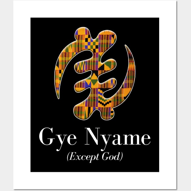 Gye Nyame (Except God) Wall Art by ArtisticFloetry